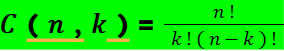 Formule : 𝐶 ( 𝑛 , 𝑘 ) = 𝑛 ! / 𝑘 ! ( 𝑛 − 𝑘 ) !