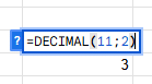 Utilisation de la formule =DECIMAL(11;2)